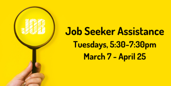 Job Seeker Assistance Tuesdays, 530-730pm March 7 - April 25