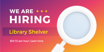 We are hiring library shelver $10.72 per hour part-time