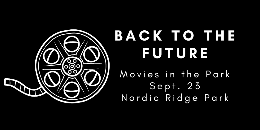 Back to the Future Sept 23 Back to the Future Movies in the Park Sept 23 Nordic Ridge Park
