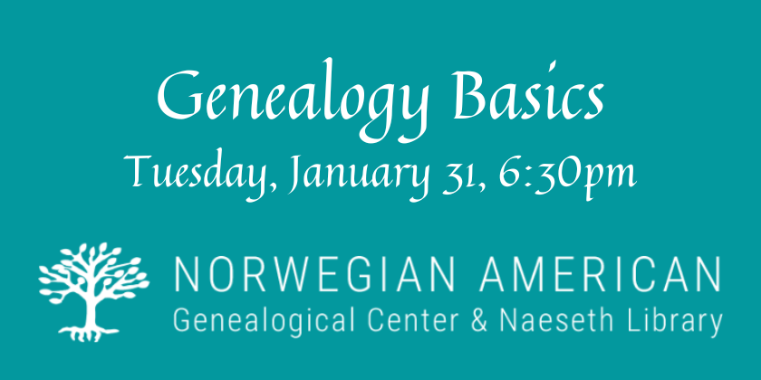 Genealogy Basics Tue Jan 31, 6:30pm
