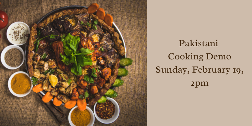 Pakistani Cooking Demo Sunday, February 19, 2pm