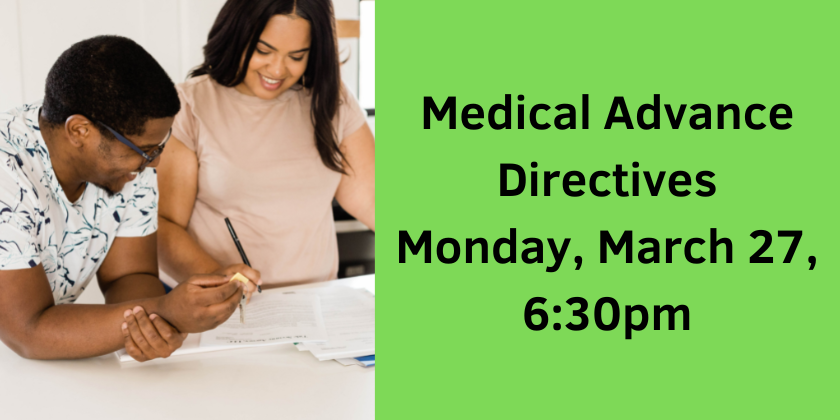 Medical Advance Directives Monday, March 27, 630pm