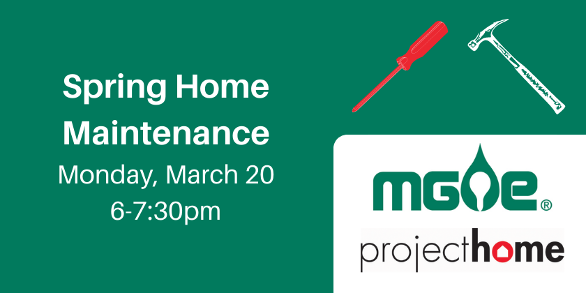 Spring Home Maintenance Monday, March 20 6-730pm