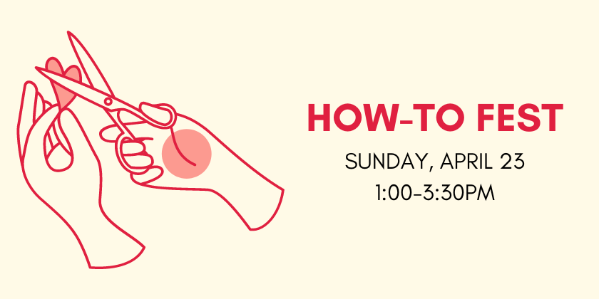 How to fest Sun Apr 23 1-3:3pm