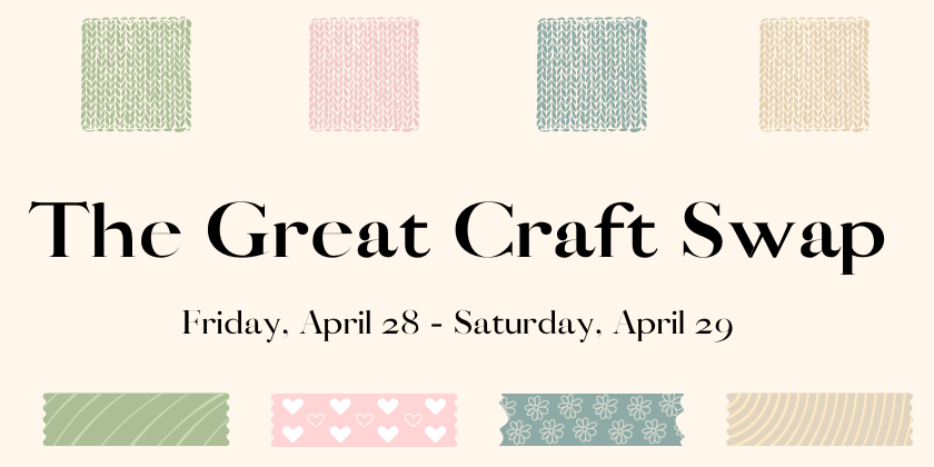 The Great Craft Swap Fri Apr 28-Sat Apr 29