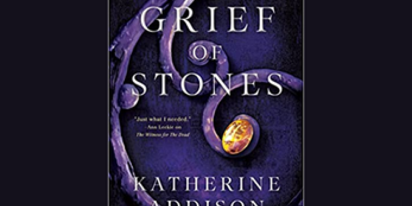 The cover of the book Grief of Stones by Katherine Addison